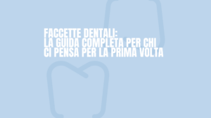 faccette-dentali-dentista-massafra-canosa-di-puglia-milano-faccette-dentali-guida-completa- dentista massafra- dentista canosa di puglia - dentista milano